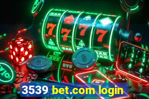 3539 bet.com login